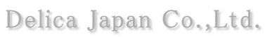 Delica Japan Co.,Ltd.